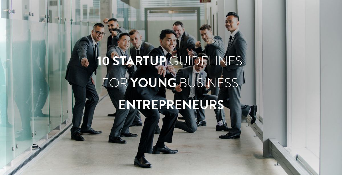 10 Startup Guidelines for Young Business Entrepreneurs