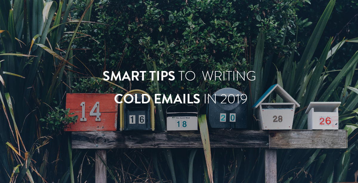 Smart Tips To Keep In Mind While Writing Cold Emails in 2019